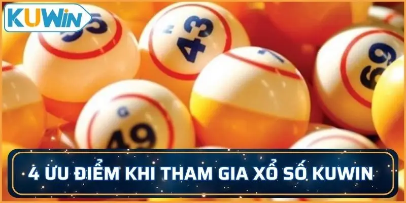 4 ưu điểm khi tham gia xổ số KUWIN