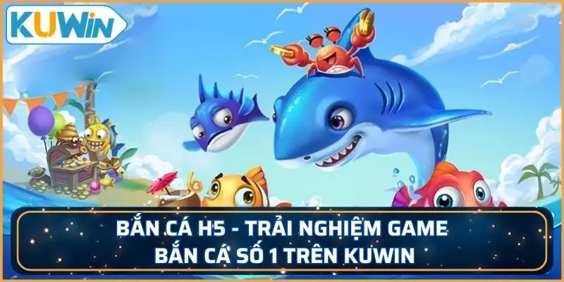 Bắn cá H5