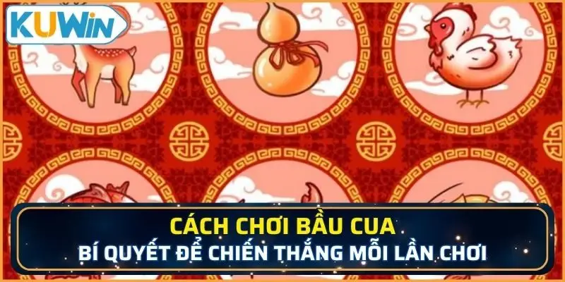 Cách chơi bầu cua