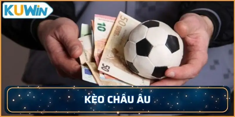 kèo châu Âu