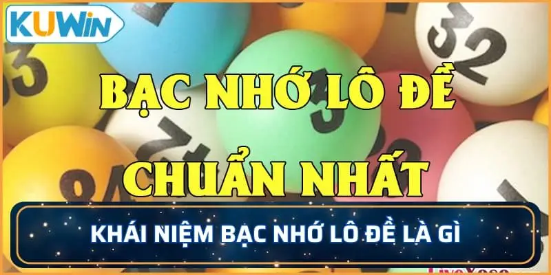 Khái niệm bạc nhớ lô đề là gì