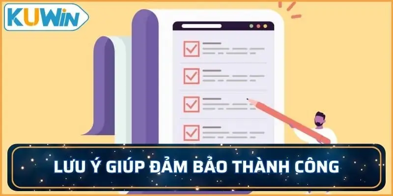 Lưu ý quan trọng giúp đảm bảo thao tác thành công