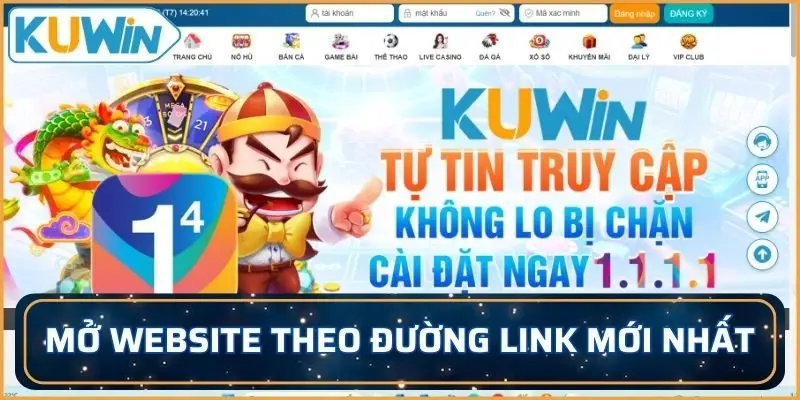 Mở vào website uy tín theo đường link mới nhất