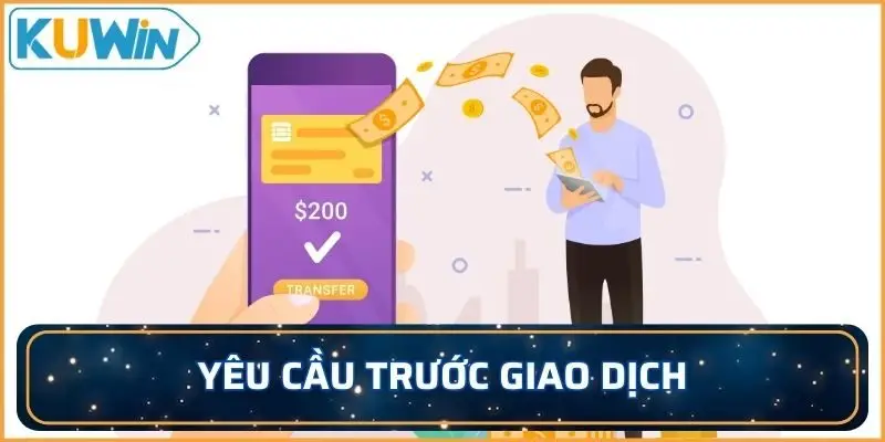 Những điều kiện cần phải có để thực hiện rút tiền KUWIN thành công