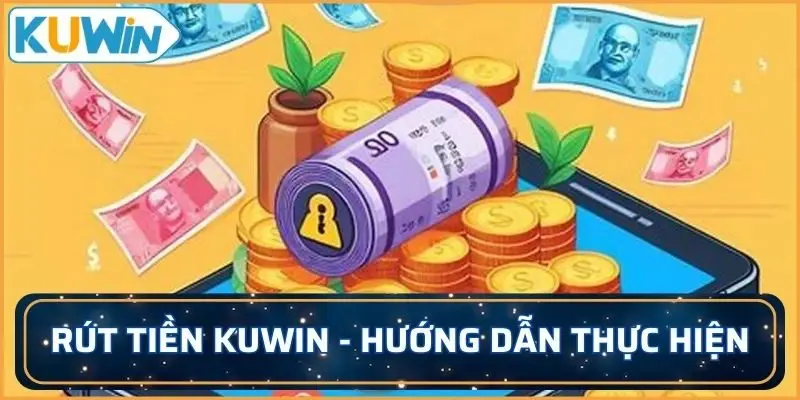 Rút tiền KUWIN