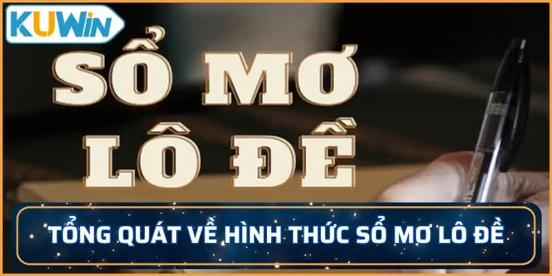 Tổng quát về hình thức sổ mơ lô đề